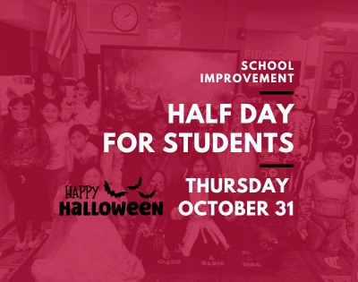 Reminder: Thursday, October 31 is a Half-Day for Students!